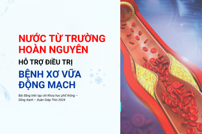 Nước từ trường hoàn nguyên hỗ trợ điều trị bệnh xơ vữa động mạch